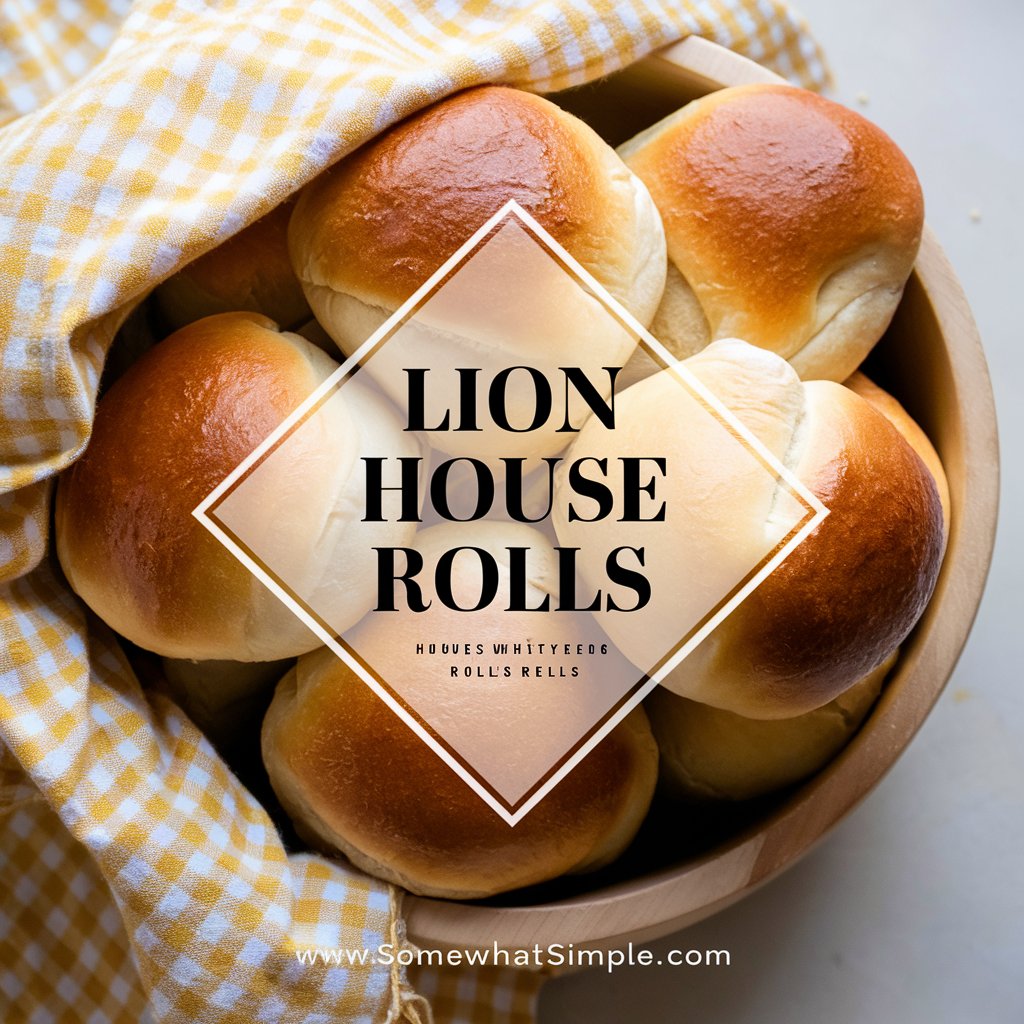 Perfect Lion House Rolls – A Homemade Classic for Every Table 2025
