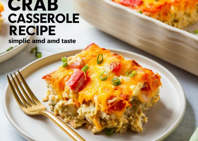 The Creamiest Crab Casserole You’ll Ever Try – Quick & Delicious2025