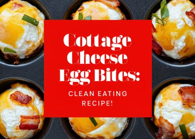 The Best Cottage Cheese Egg Bites Recipe for a Healthy Breakfast 2025