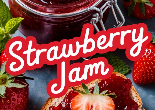 How to Make Quick and Easy Strawberry Jam at Home 2025