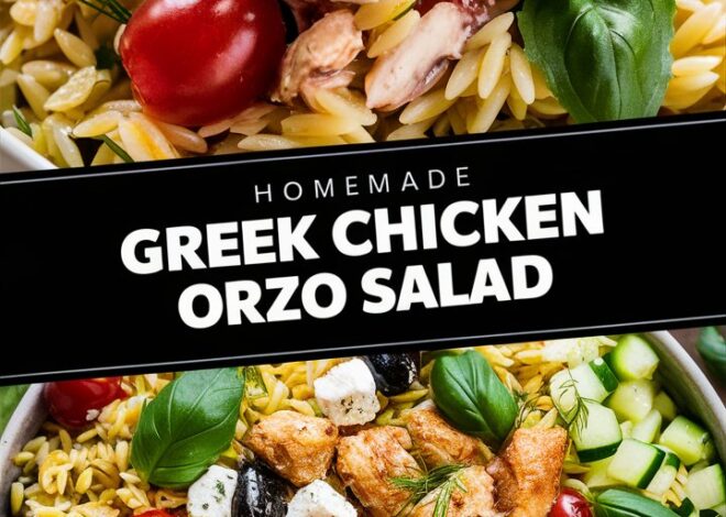 How to Make Greek Chicken Orzo Salad: A Fresh and Flavorful Recipe 2025