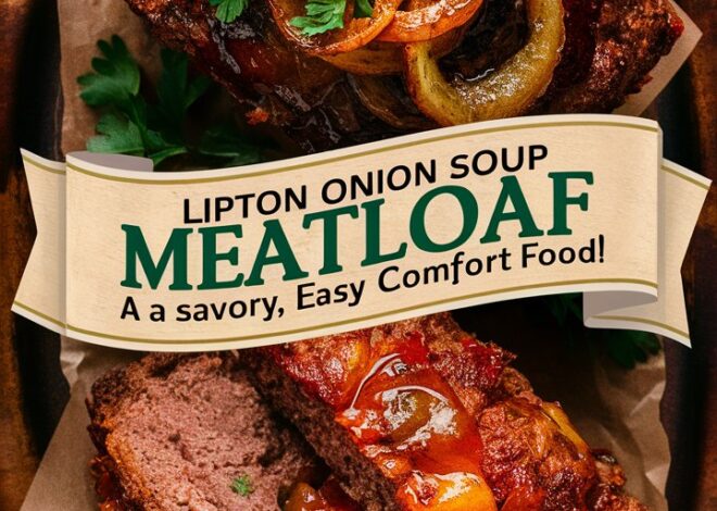 Easy & Juicy Lipton Onion Soup Meatloaf – A Family Dinner Favorite 2025
