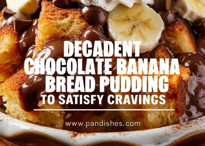 Moist and Chocolatey Banana Bread Pudding Recipe You’ll Love 2025