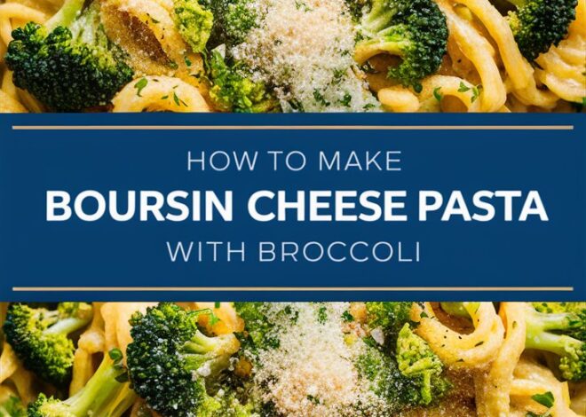 Creamy Boursin Cheese Pasta with Broccoli 2025