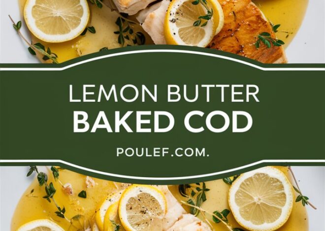 How to Make Tender and Delicious Lemon Butter Baked Cod at Home 2025