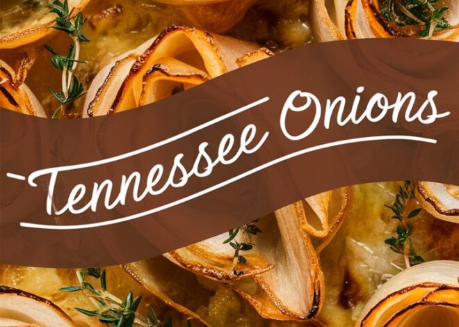 How to Make Tennessee Onions – A Cheesy Southern Classic 2025