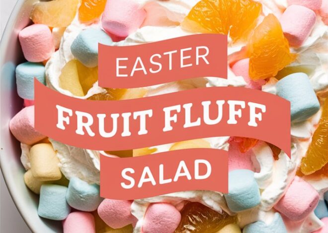 How to Make the Best Easter Fruit Fluff Salad for Your Holiday Table 2025