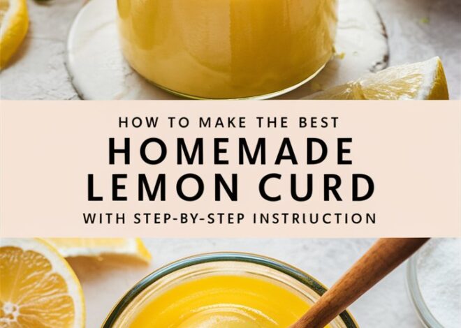 Homemade Lemon Curd Made Simple: A Step-by-Step Expert Guide 2025