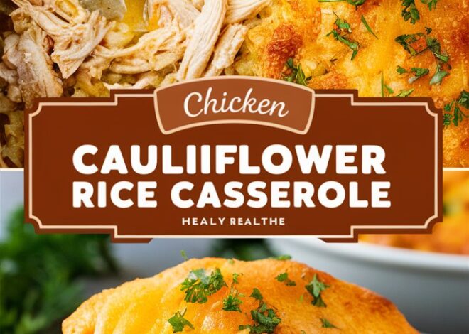 Easy Chicken Cauliflower Rice Casserole for Busy Weeknights 2025
