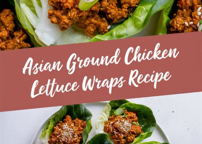 How to Make Easy Ground Chicken Lettuce Wraps in Under 30 Minutes 2025