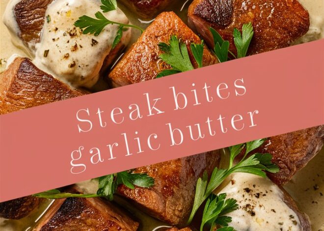 How to Make Perfect Garlic Parmesan Steak Bites at Home 2025